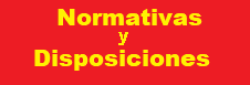 Normativas y Disposiciones
